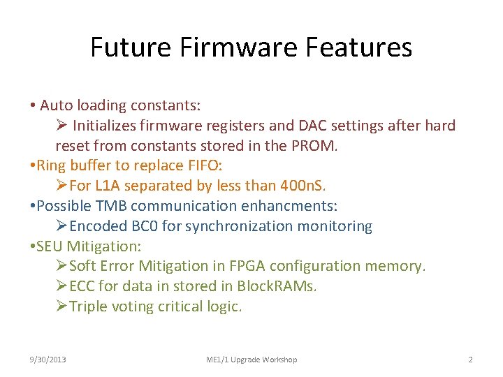 Future Firmware Features • Auto loading constants: Ø Initializes firmware registers and DAC settings