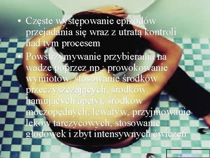  • Częste występowanie epizodów przejadania się wraz z utratą kontroli nad tym procesem