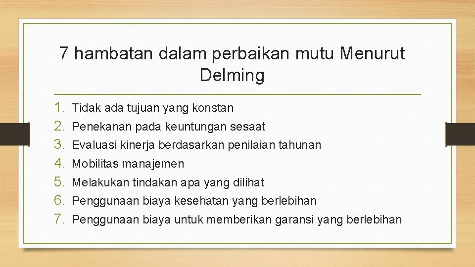 7 hambatan dalam perbaikan mutu Menurut Delming 1. 2. 3. 4. 5. 6. 7.