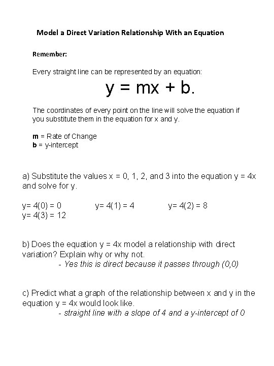 Model a Direct Variation Relationship With an Equation Remember: Every straight line can be