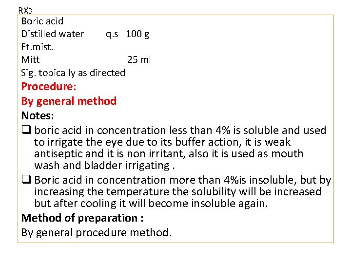 RX 3 Boric acid Distilled water q. s 100 g Ft. mist. Mitt 25