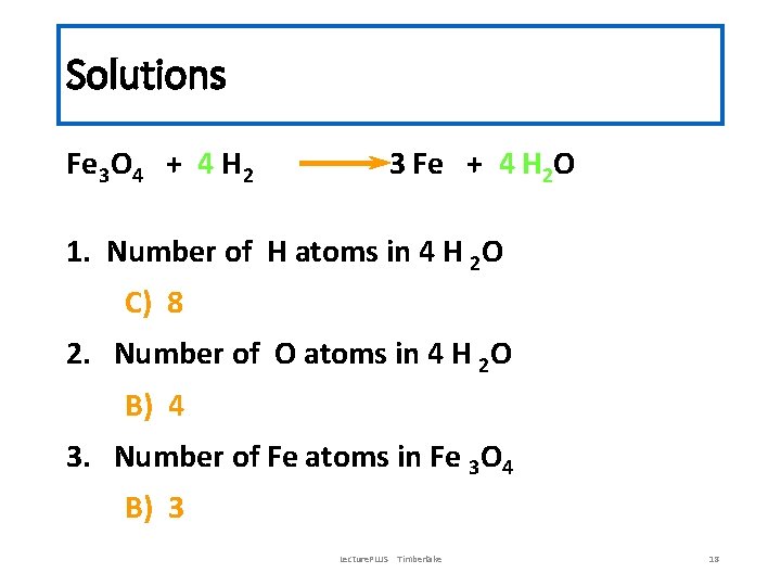 Solutions Fe 3 O 4 + 4 H 2 3 Fe + 4 H