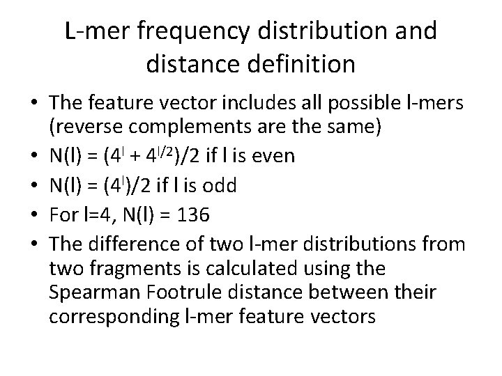 L-mer frequency distribution and distance definition • The feature vector includes all possible l-mers