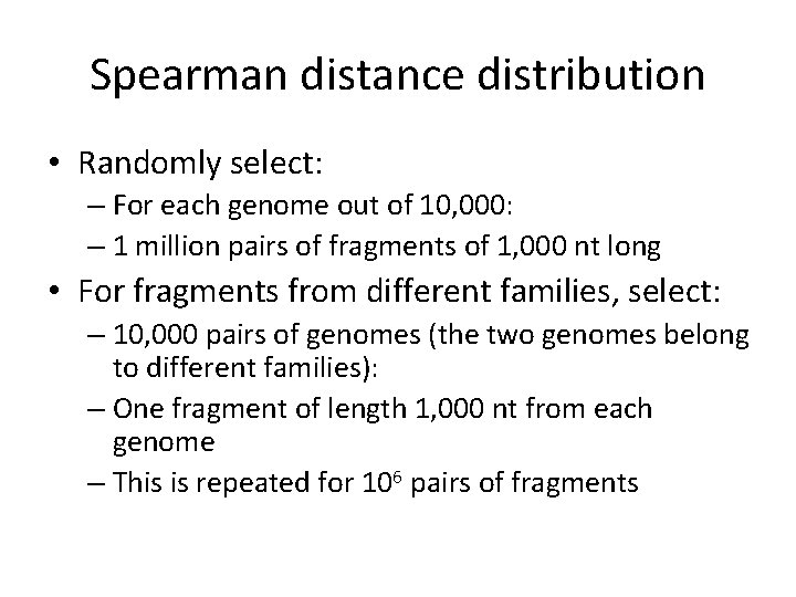 Spearman distance distribution • Randomly select: – For each genome out of 10, 000: