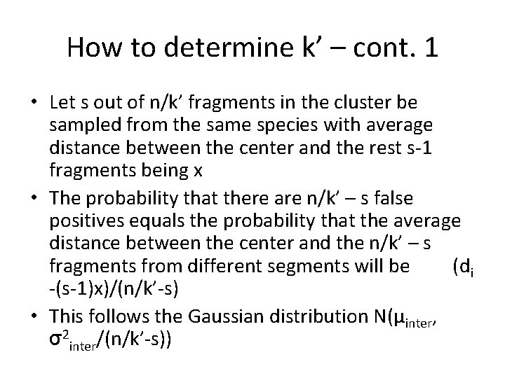 How to determine k’ – cont. 1 • Let s out of n/k’ fragments