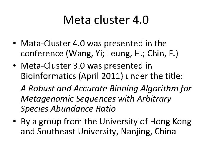 Meta cluster 4. 0 • Mata-Cluster 4. 0 was presented in the conference (Wang,