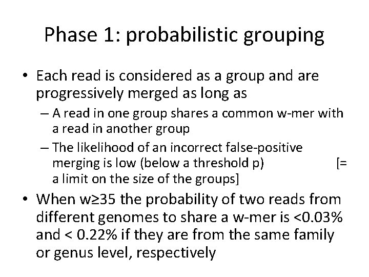 Phase 1: probabilistic grouping • Each read is considered as a group and are