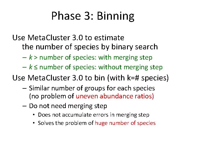 Phase 3: Binning Use Meta. Cluster 3. 0 to estimate the number of species