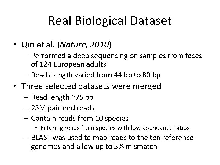 Real Biological Dataset • Qin et al. (Nature, 2010) – Performed a deep sequencing