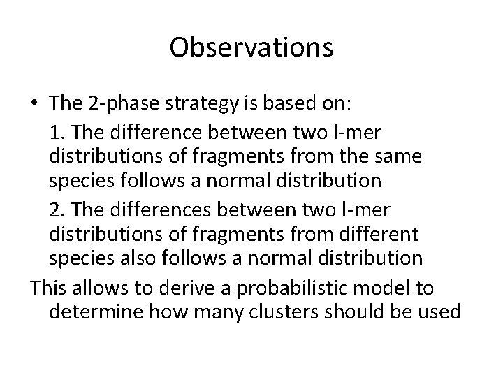 Observations • The 2 -phase strategy is based on: 1. The difference between two