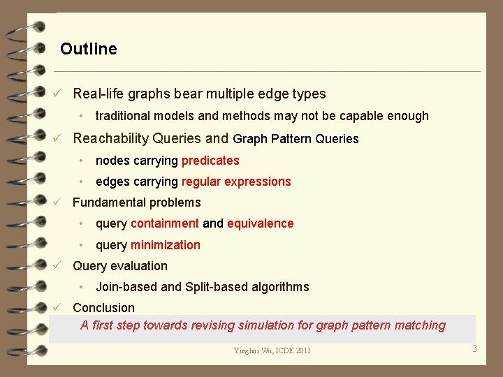 Outline ü Real-life graphs bear multiple edge types • traditional models and methods may
