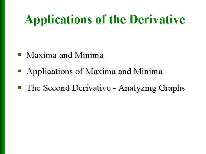 Applications of the Derivative § Maxima and Minima § Applications of Maxima and Minima