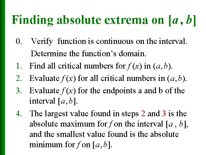 Finding absolute extrema on [a , b] 0. 1. 2. 3. 4. Verify function
