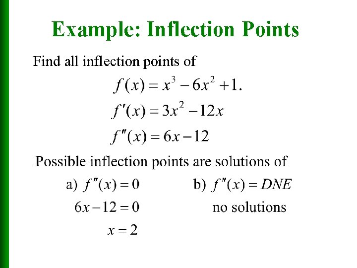 Example: Inflection Points Find all inflection points of 