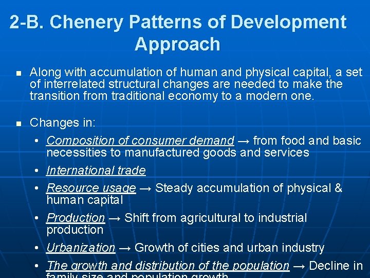 2 -B. Chenery Patterns of Development Approach n n Along with accumulation of human