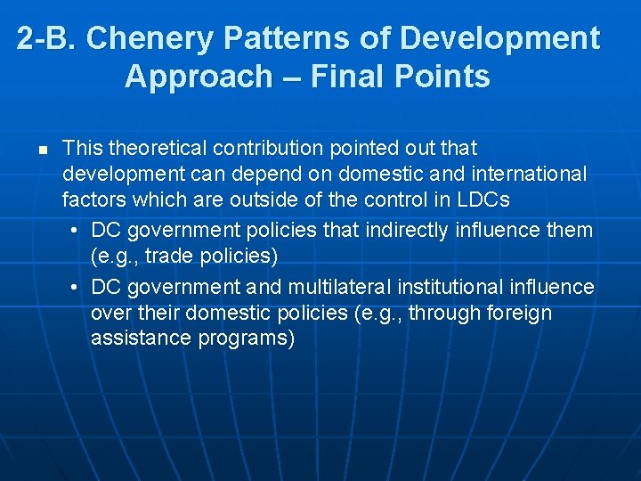 2 -B. Chenery Patterns of Development Approach – Final Points n This theoretical contribution
