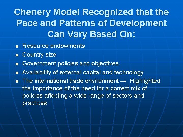 Chenery Model Recognized that the Pace and Patterns of Development Can Vary Based On: