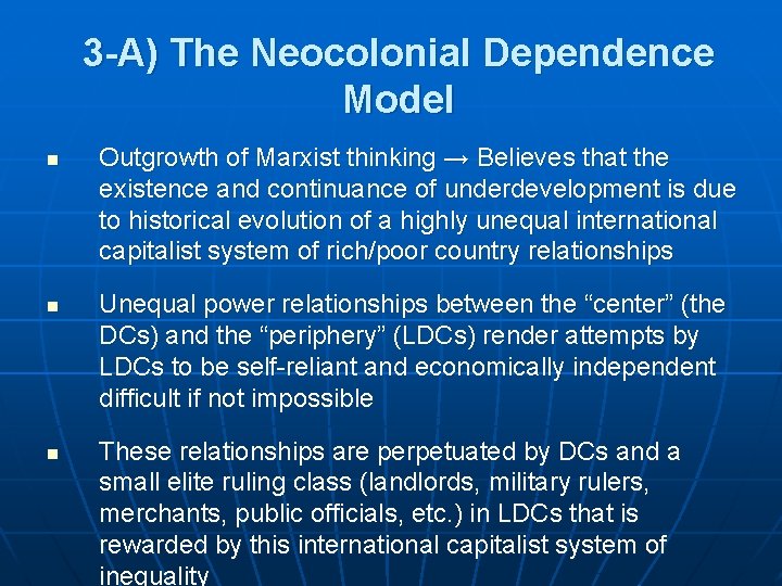 3 -A) The Neocolonial Dependence Model n n n Outgrowth of Marxist thinking →