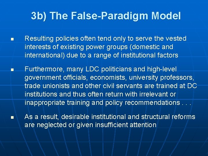 3 b) The False-Paradigm Model n n n Resulting policies often tend only to
