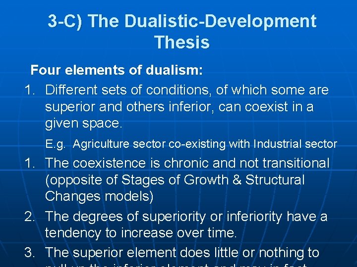 3 -C) The Dualistic-Development Thesis Four elements of dualism: 1. Different sets of conditions,