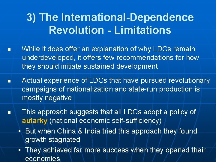 3) The International-Dependence Revolution - Limitations n n n While it does offer an