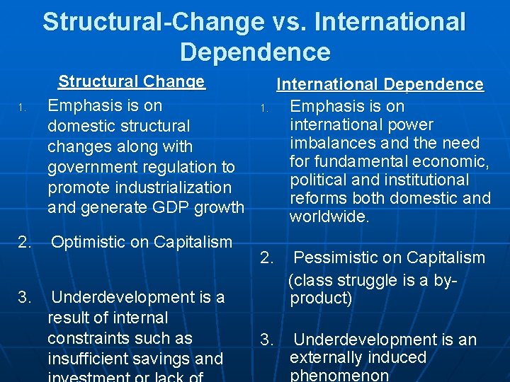 Structural-Change vs. International Dependence 1. Structural Change Emphasis is on domestic structural changes along