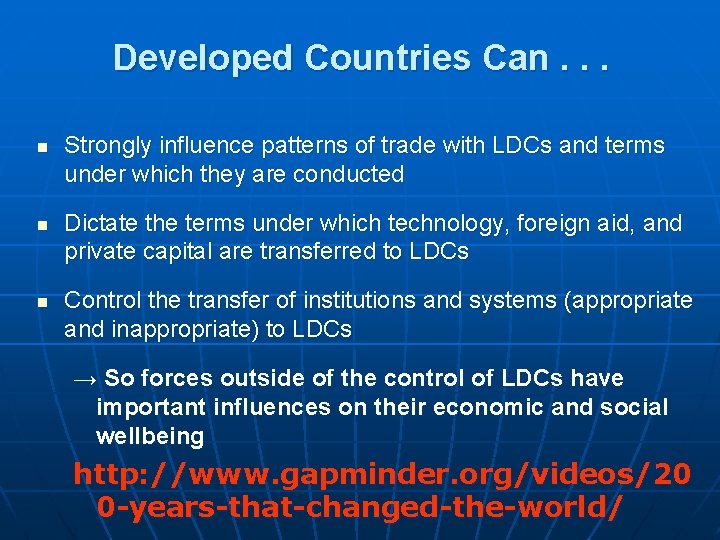 Developed Countries Can. . . n n n Strongly influence patterns of trade with
