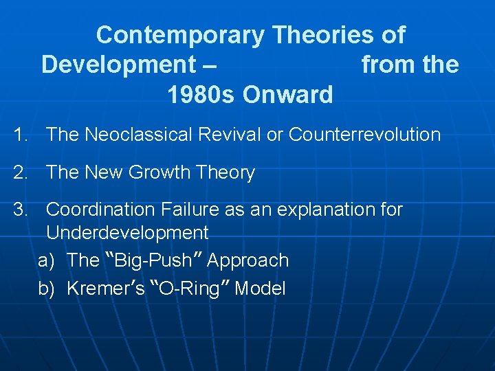 Contemporary Theories of Development – from the 1980 s Onward 1. The Neoclassical Revival