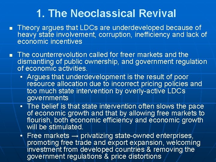 1. The Neoclassical Revival n n Theory argues that LDCs are underdeveloped because of