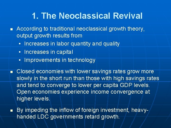 1. The Neoclassical Revival n n n According to traditional neoclassical growth theory, output