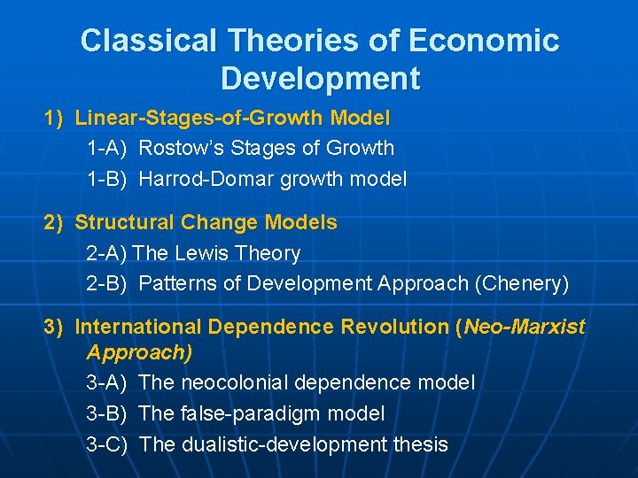 Classical Theories of Economic Development 1) Linear-Stages-of-Growth Model 1 -A) Rostow’s Stages of Growth