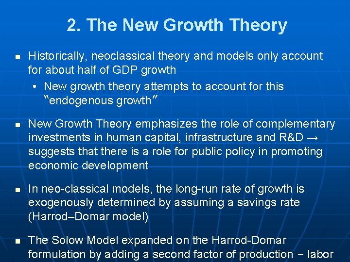 2. The New Growth Theory n n Historically, neoclassical theory and models only account