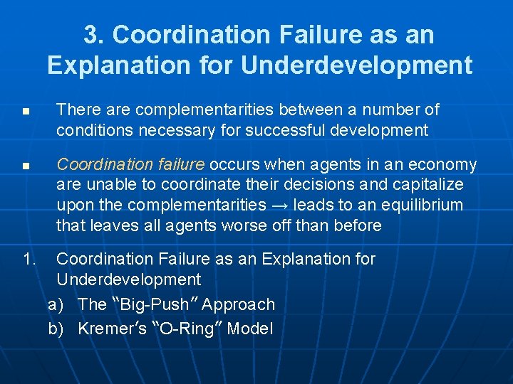 3. Coordination Failure as an Explanation for Underdevelopment n n 1. There are complementarities
