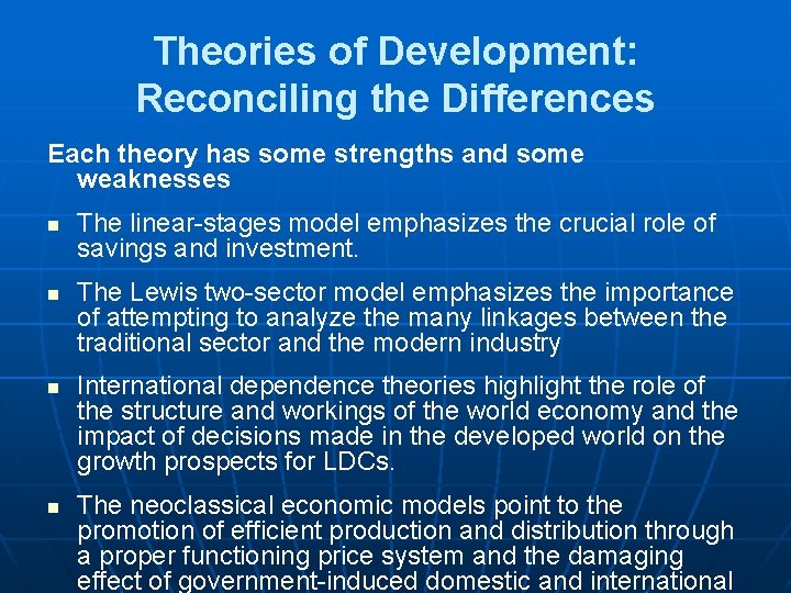 Theories of Development: Reconciling the Differences Each theory has some strengths and some weaknesses
