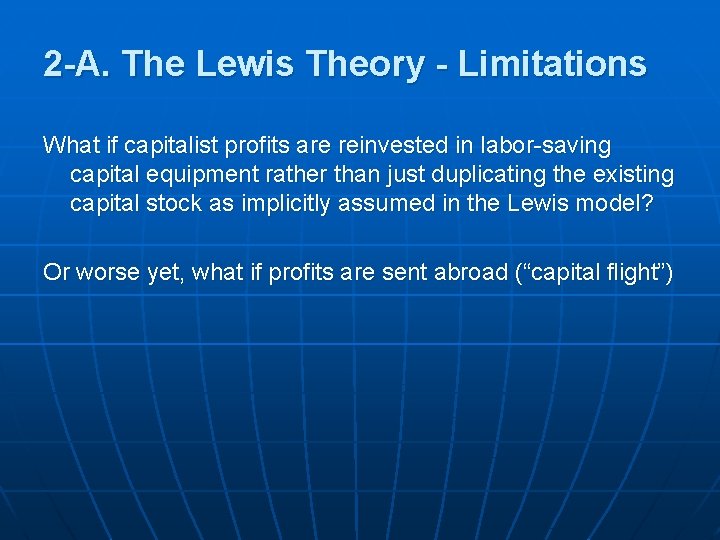 2 -A. The Lewis Theory - Limitations What if capitalist profits are reinvested in