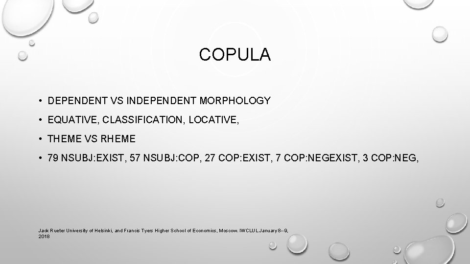 COPULA • DEPENDENT VS INDEPENDENT MORPHOLOGY • EQUATIVE, CLASSIFICATION, LOCATIVE, • THEME VS RHEME