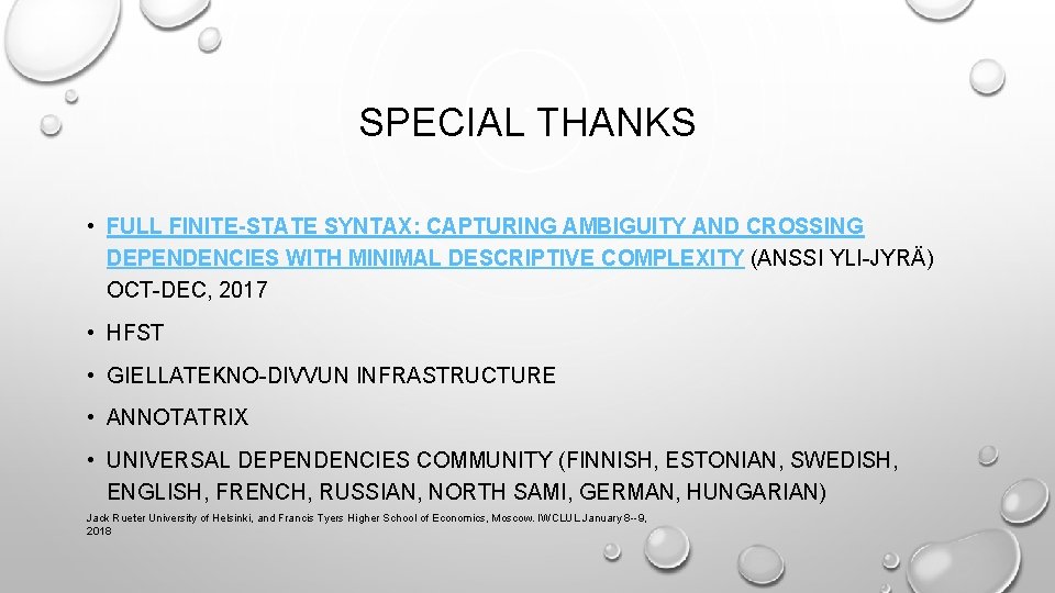 SPECIAL THANKS • FULL FINITE-STATE SYNTAX: CAPTURING AMBIGUITY AND CROSSING DEPENDENCIES WITH MINIMAL DESCRIPTIVE