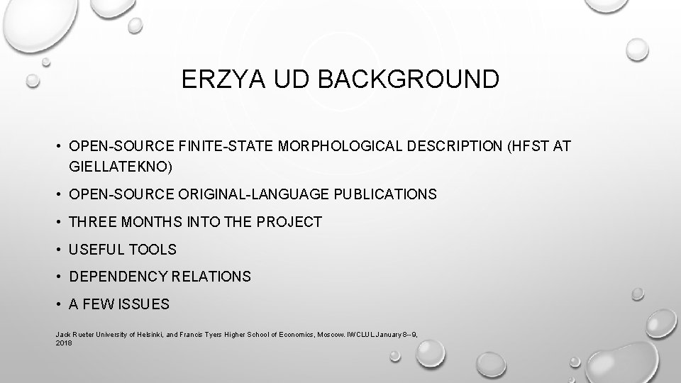 ERZYA UD BACKGROUND • OPEN-SOURCE FINITE-STATE MORPHOLOGICAL DESCRIPTION (HFST AT GIELLATEKNO) • OPEN-SOURCE ORIGINAL-LANGUAGE