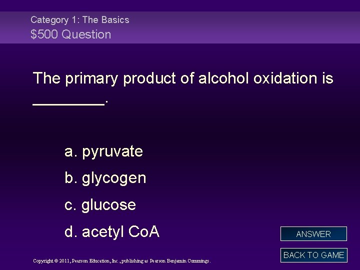 Category 1: The Basics $500 Question The primary product of alcohol oxidation is ____.