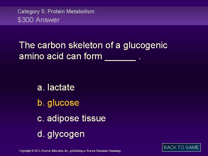 Category 5: Protein Metabolism $300 Answer The carbon skeleton of a glucogenic amino acid