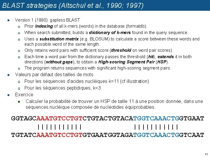 BLAST strategies (Altschul et al. , 1990; 1997) n n n Version 1 (1990):