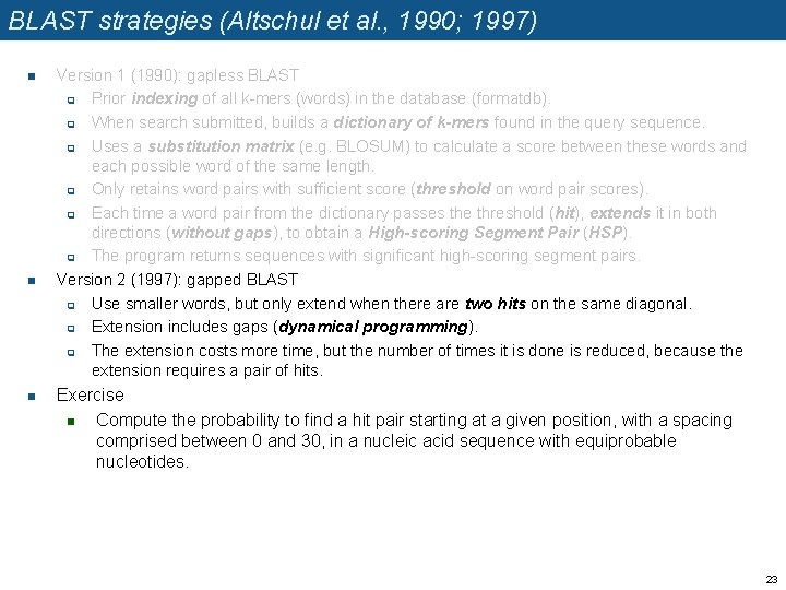 BLAST strategies (Altschul et al. , 1990; 1997) n n n Version 1 (1990):