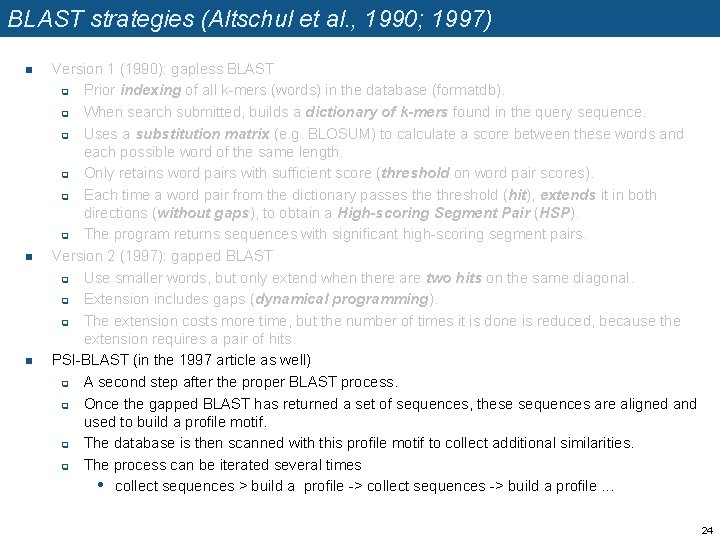BLAST strategies (Altschul et al. , 1990; 1997) n n n Version 1 (1990):