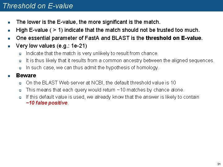 Threshold on E-value n n The lower is the E-value, the more significant is