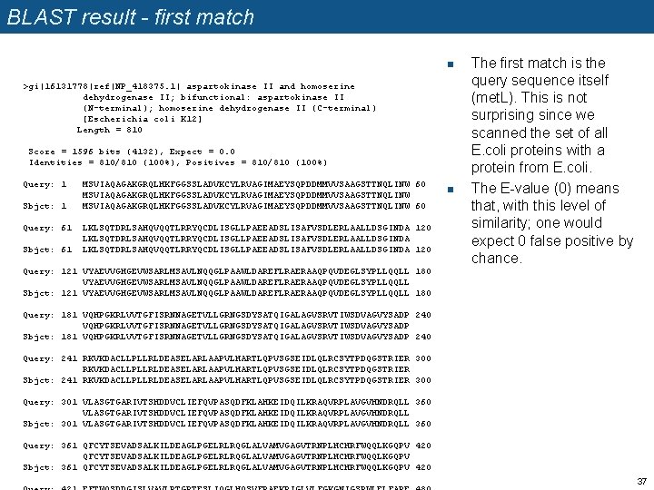 BLAST result - first match n >gi|16131778|ref|NP_418375. 1| aspartokinase II and homoserine dehydrogenase II;