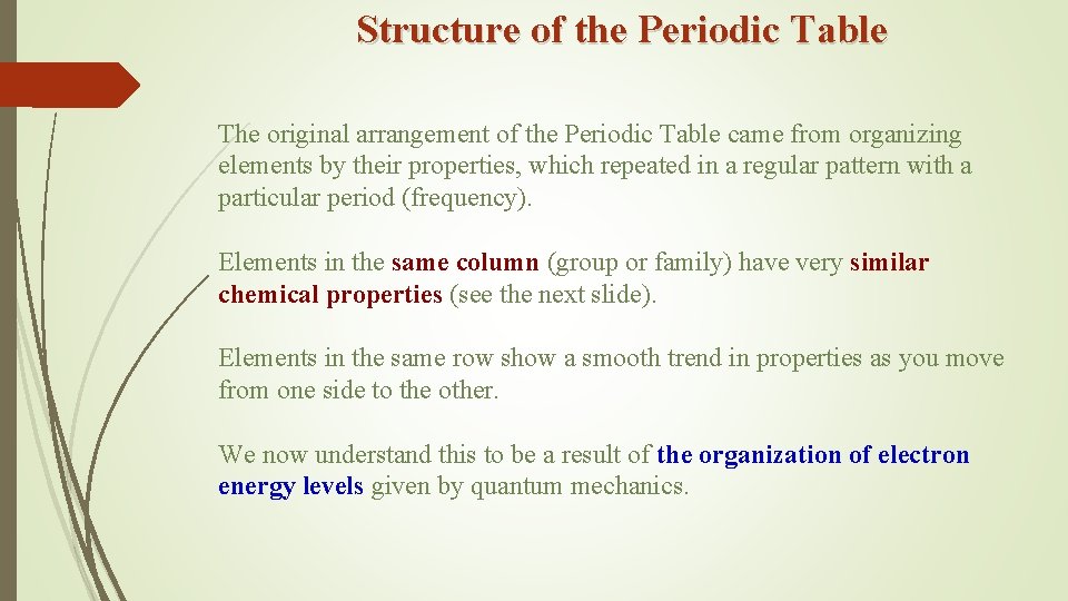 Structure of the Periodic Table The original arrangement of the Periodic Table came from