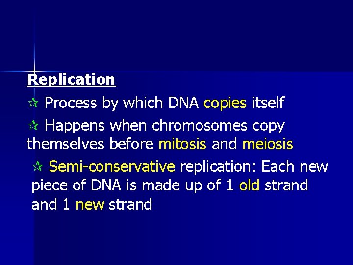 Replication ¶ Process by which DNA copies itself ¶ Happens when chromosomes copy themselves