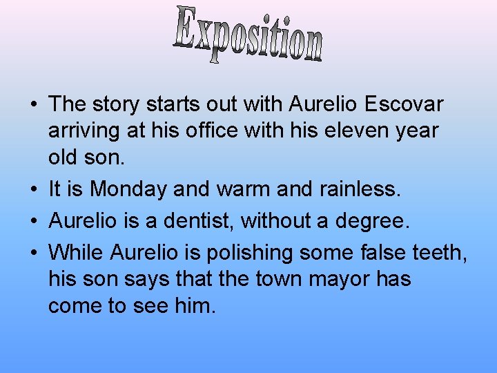  • The story starts out with Aurelio Escovar arriving at his office with