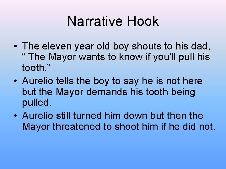 Narrative Hook • The eleven year old boy shouts to his dad, “ The