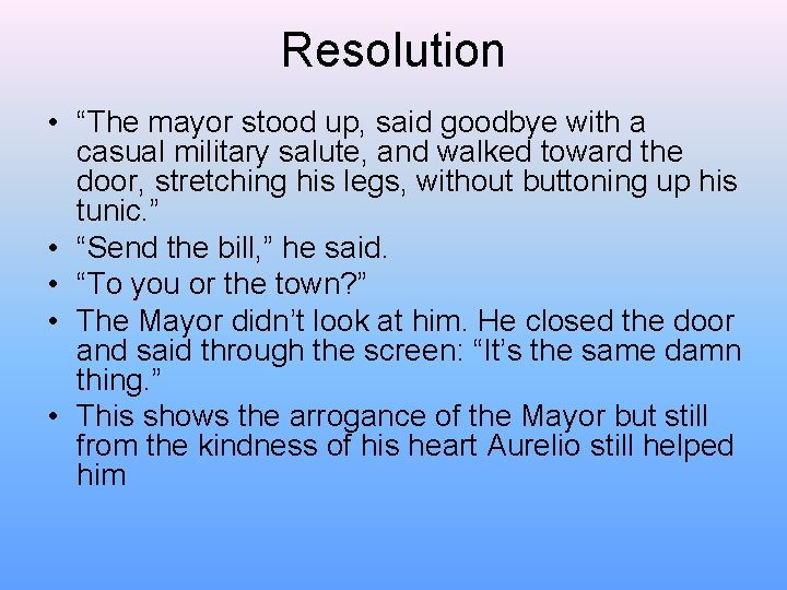 Resolution • “The mayor stood up, said goodbye with a casual military salute, and